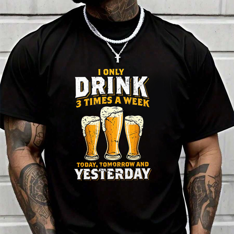 I Only Drink 3 Times A Week Me - Street Fashion Week avaliação e preço